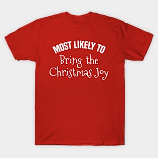 Most Likely to Bring the Christmas Joy T-Shirt